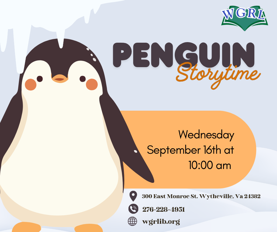 Flyer for Penguin Storytime featuring a large cartoon penguin against a winter-themed background with icy accents. Text reads: "Penguin Storytime. Wednesday September 16th at 10:00 am." Contact information includes 300 East Monroe St., Wytheville, VA 24382, 276-228-4951, and wgrlib.org. The Wythe-Grayson Regional Library logo appears in the upper right corner.