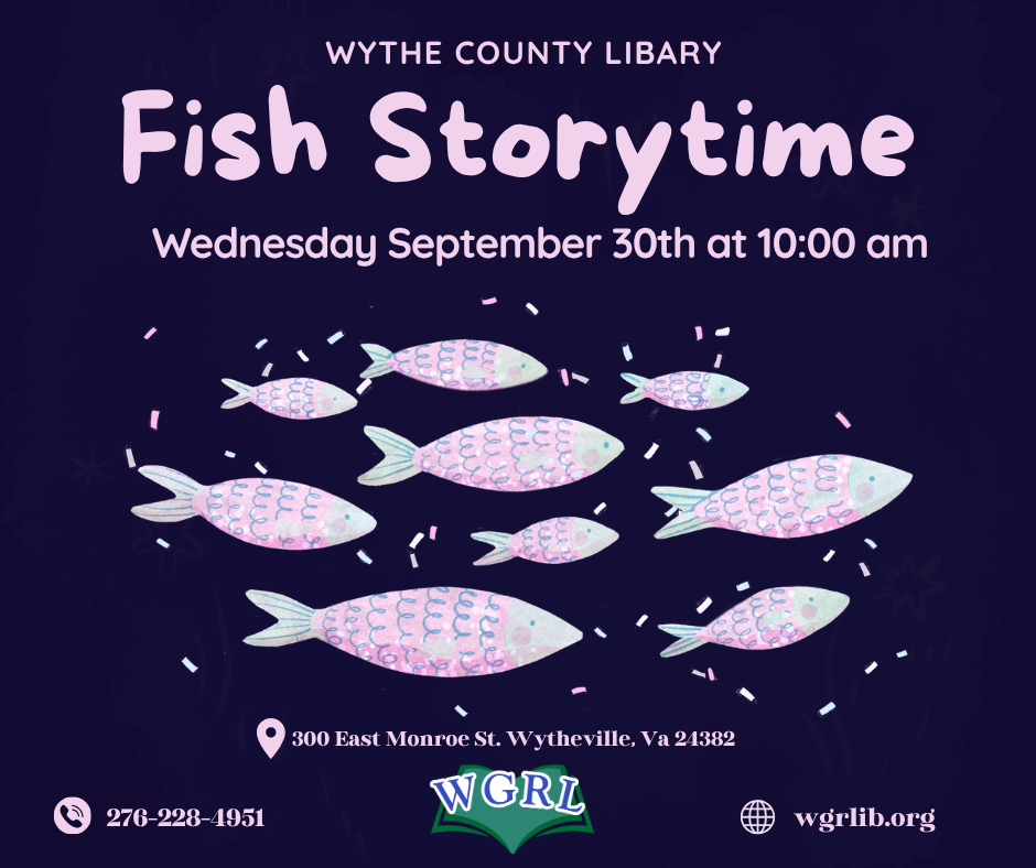 Flyer for Fish Storytime at Wythe County Library. The flyer has a dark ocean-themed background with several pastel-colored fish swimming across the center. Text reads: "Fish Storytime, Wednesday September 30th at 10:00 am." Contact information includes 300 East Monroe St., Wytheville, VA 24382, 276-228-4951, and wgrlib.org. The Wythe-Grayson Regional Library logo is displayed near the bottom center.