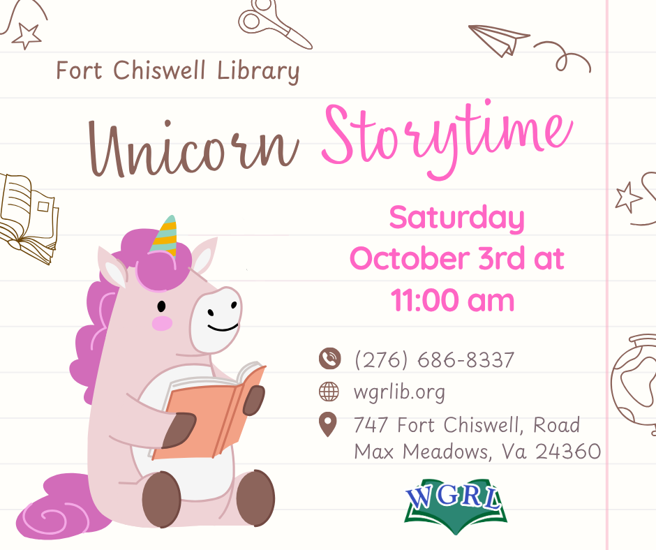 Flyer for Unicorn Storytime at Fort Chiswell Library. The flyer features a cartoon unicorn with a colorful horn sitting and reading a book against a lined notebook-style background with school-themed doodles. Text reads: "Unicorn Storytime, Saturday October 3rd at 11:00 am." Contact information includes wgrlib.org, and 747 Fort Chiswell Road, Max Meadows, VA 24360. The Wythe-Grayson Regional Library logo appears at the bottom of the flyer.