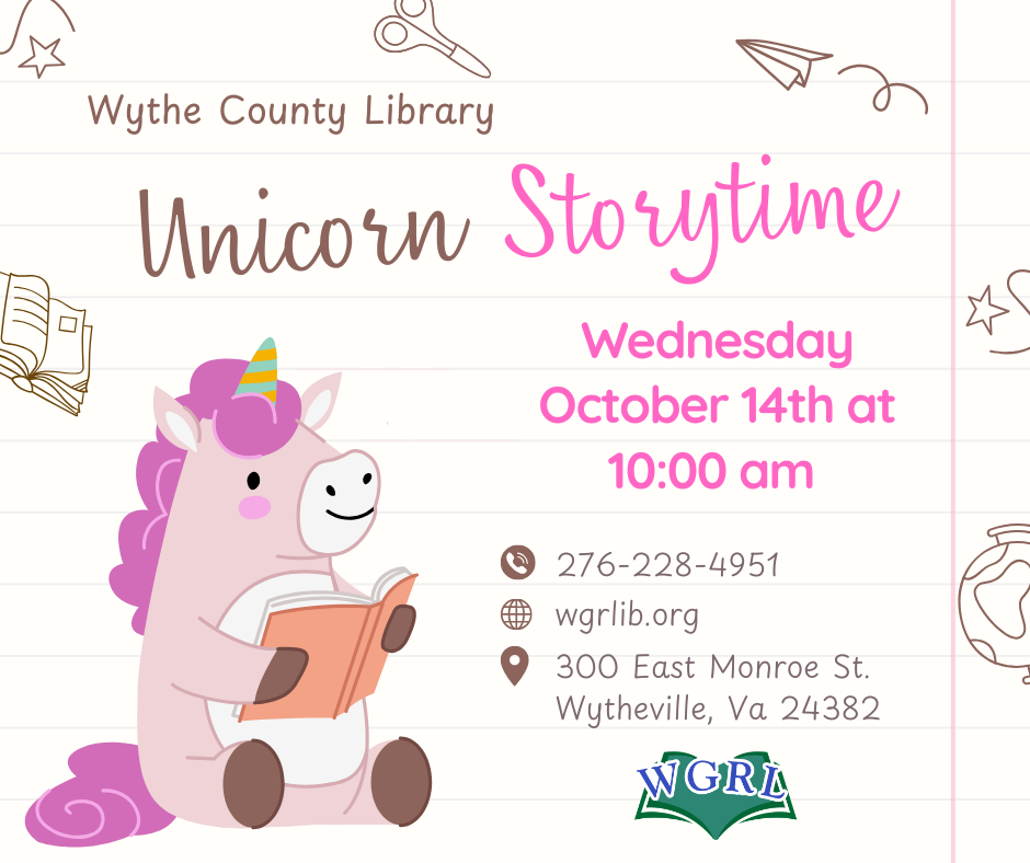 Flyer for Unicorn Storytime at Wythe County Library. The flyer features a cartoon unicorn with a colorful horn sitting and reading a book against a lined notebook-style background with school-themed doodles. Text reads: "Unicorn Storytime, Wednesday October 14th at 10:00 am." Contact information includes 276-228-4951, wgrlib.org, and 300 East Monroe St. Wytheville, Va 24382The Wythe-Grayson Regional Library logo appears at the bottom of the flyer.