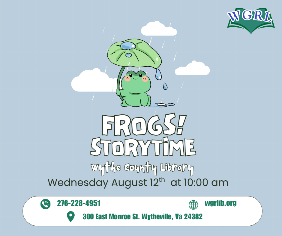 Promotional graphic for Wythe County Library's Frogs! Storytime. A cartoon frog sits under a large leaf during a rainstorm on a light blue background with clouds and raindrops. Text reads “Frogs! Storytime” and “Wythe County Library.” Event details: Wednesday, August 12 at 10:00 a.m. Contact information includes 276-228-4951, wgrlib.org, and 300 East Monroe St., Wytheville, VA 24382. WGRL logo appears in the top right.