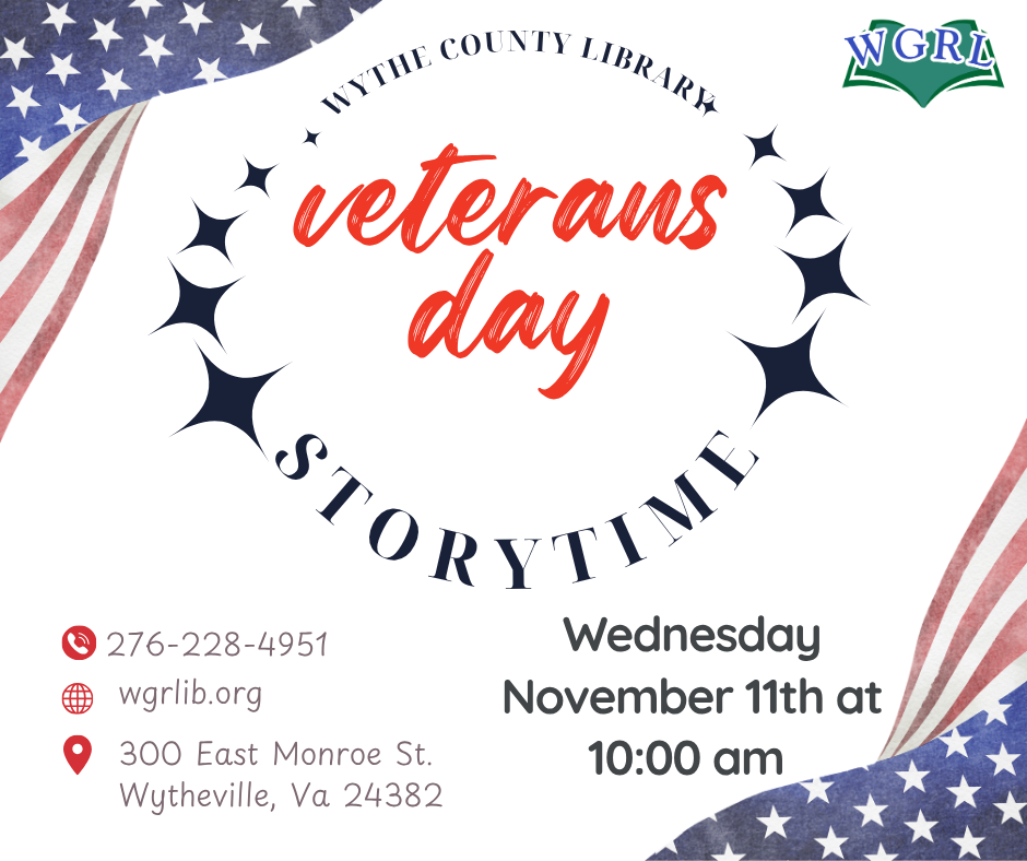 Flyer for Veterans Day Storytime at Wythe County Library. The flyer features a patriotic theme with American flag designs in the corners and star accents around the title. Text reads: "Veterans Day Storytime, Wednesday November 11th at 10:00 am." Contact information includes 276-228-4951, wgrlib.org, and 300 East Monroe St., Wytheville, VA 24382. The Wythe-Grayson Regional Library logo appears in the upper right corner.