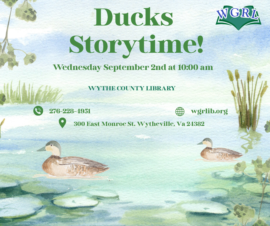 Flyer for Ducks Storytime at Wythe County Library. The flyer features a watercolor pond scene with two ducks floating on the water, cattails, lily pads, and greenery. Text reads: "Ducks Storytime! Wednesday September 2nd at 10:00 am. Wythe County Library." Contact information includes 276-228-4951, wgrlib.org, and 300 East Monroe St., Wytheville, VA 24382. Wythe-Grayson Regional Library logo appears in the upper right corner.