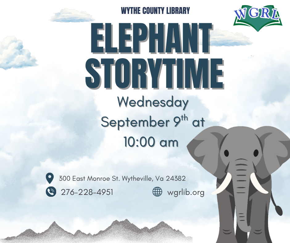 Flyer for Elephant Storytime at Wythe County Library. The flyer has a cloudy sky background with mountains along the bottom and a large gray elephant illustration on the right side. Text reads: "Elephant Storytime. Wednesday September 9th at 10:00 am." Contact information includes 300 East Monroe St., Wytheville, VA 24382, 276-228-4951, and wgrlib.org. The Wythe-Grayson Regional Library logo is displayed in the upper right corner.